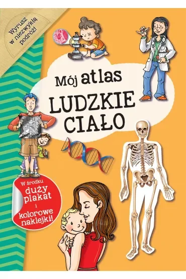 Mój atlas Ludzkie ciało