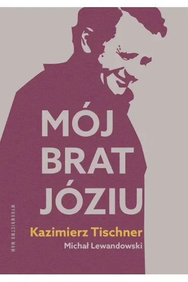 Mój brat, Józiu
