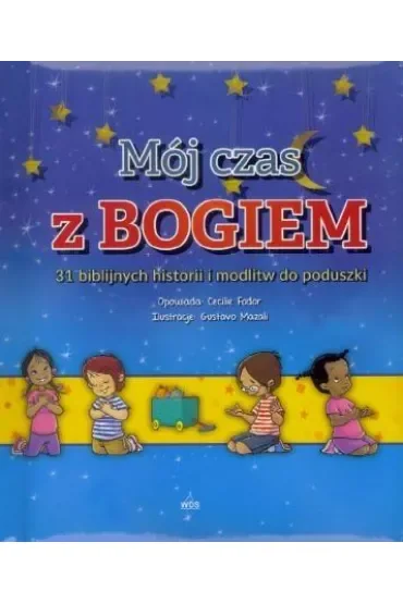 Mój czas z Bogiem 31 biblijnych historii i modlitw