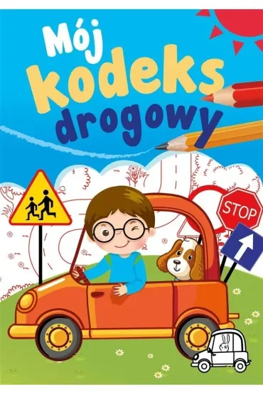 Mój kodeks drogowy. Mój kodeks drogowy