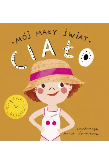 Mój mały świat. Ciało