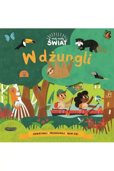 Mój mały świat. W dżungli