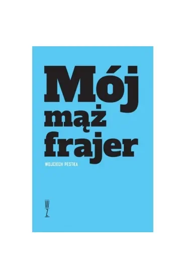 Mój mąż frajer