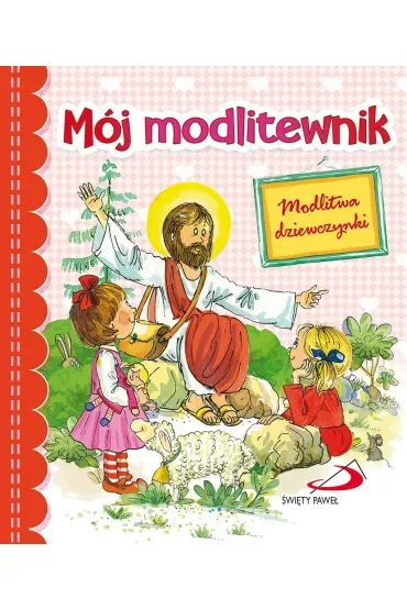 Mój modlitewnik. Modlitwa dziewczynki