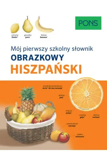 Mój pierwszy szkolny słownik obrazkowy. Hiszpański
