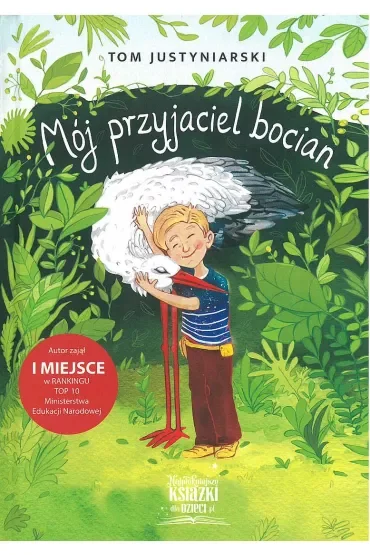 Mój przyjaciel bocian. O zwierzętach i prawdziwej przyjaźni