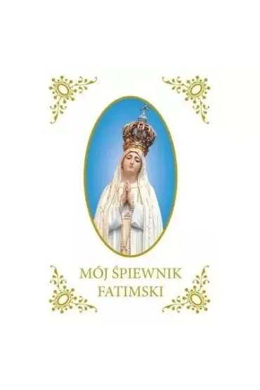 Mój śpiewnik Fatimski