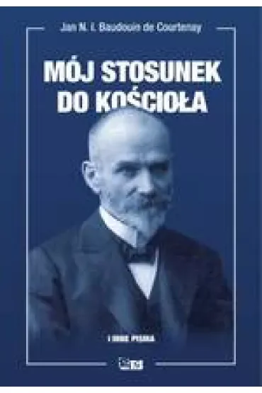 Mój stosunek do kościoła i inne pisma