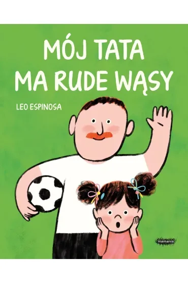 Mój tata ma rude wąsy