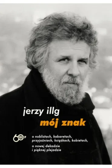Mój znak. O noblistach, kabaretach, przyjaźniach, książkach, kobietach, o nowej dekadzie i pięknej plejadzie