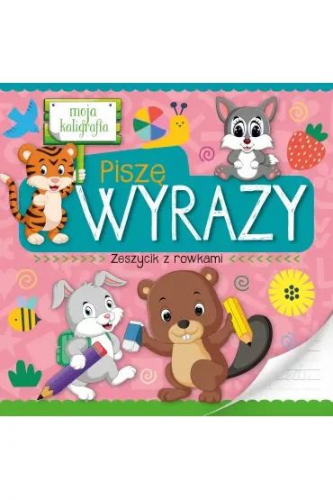 Moja kaligrafia. Piszę wyrazy. Zeszycik z rowkami