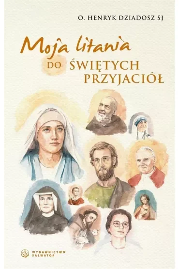 Moja litania do Świętych Przyjaciół