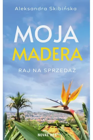 Moja Madera: Raj na sprzedaż