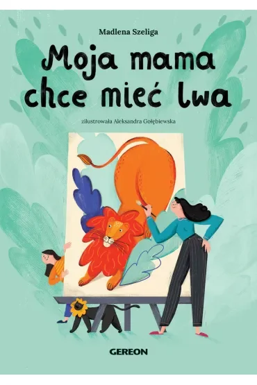 Moja mama chce mieć lwa