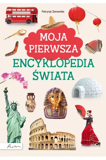 Moja pierwsza encyklopedia świata