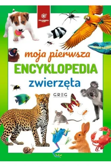 Moja pierwsza encyklopedia - zwierzęta