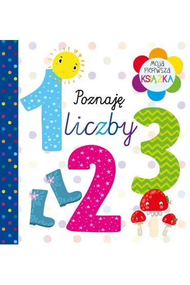 Moja pierwsza książka Poznaję liczby
