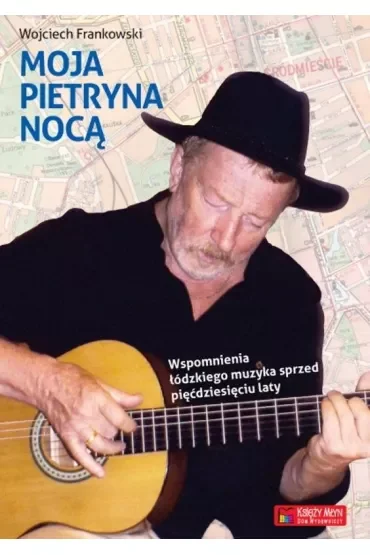 Moja Pietryna nocą. Wspomnienia łódzkiego muzyka..