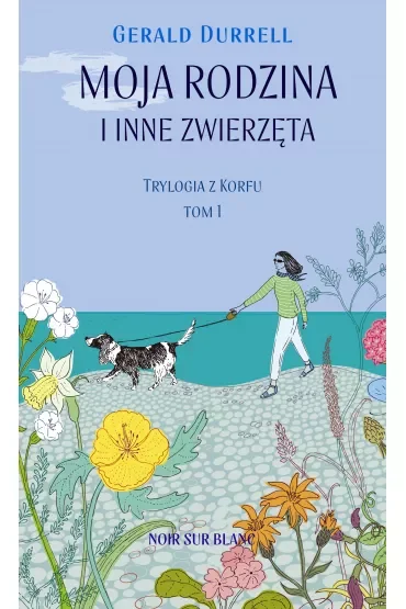 Moja rodzina i inne zwierzęta. Trylogia z Korfu. Tom 1