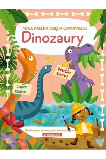 Moja wielka księga odpowiedzi. Dinozaury