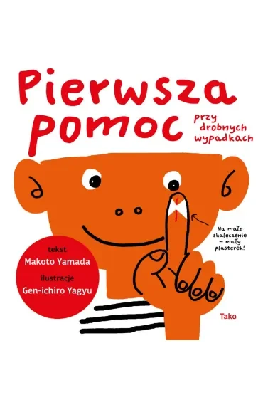 Moje ciało. Pierwsza pomoc przy drobnych wypadkach