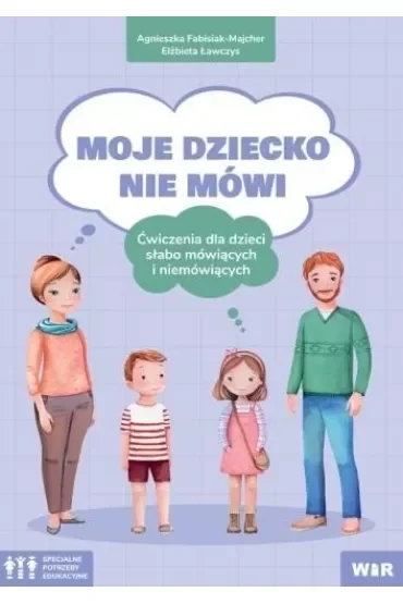 Moje dziecko nie mówi ćwiczenia dla dzieci słabo mówiących i niemówiących