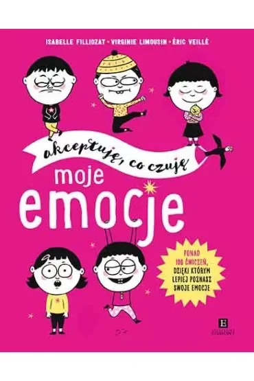 Moje emocje. Akceptuję, co czuję