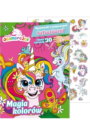 Moje Jednorozce. Rysowanki z bajecznymi tatuażami. Magia kolorów