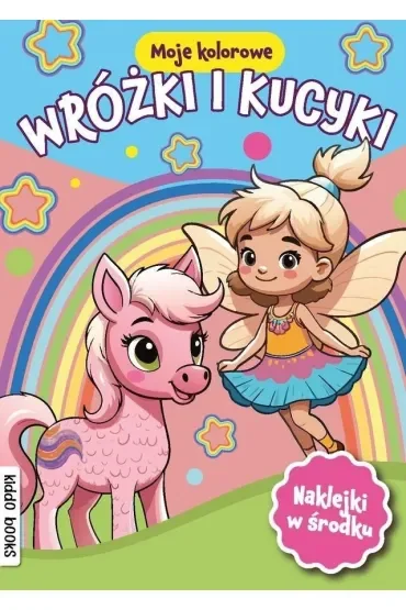 Moje kolorowe wróżki i kucyki