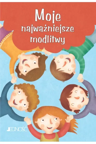Modlitwy dzieci Bożych. Moje najważniejsze modlitwy