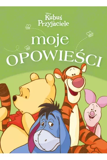 Moje opowieści. Disney Kubuś i Przyjaciele