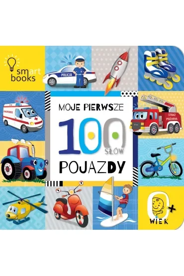 Moje Pierwsze 100 Słów. Pojazdy