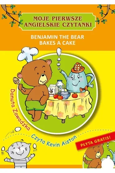 Moje pierwsze angielskie czytanki Benjamin the Bear Bakes a Cake
