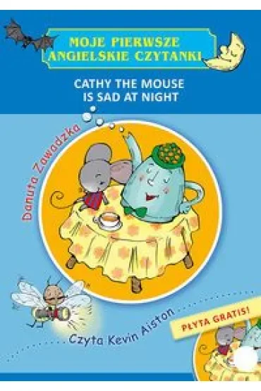 Moje pierwsze angielskie czytanki Cathy the Mouse is Sad at Night