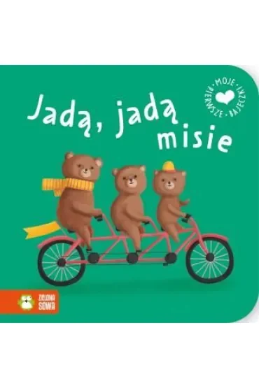 Moje pierwsze bajeczki. Jadą, jadą misie