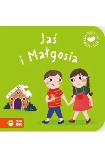 Moje pierwsze bajeczki. Jaś i Małgosia