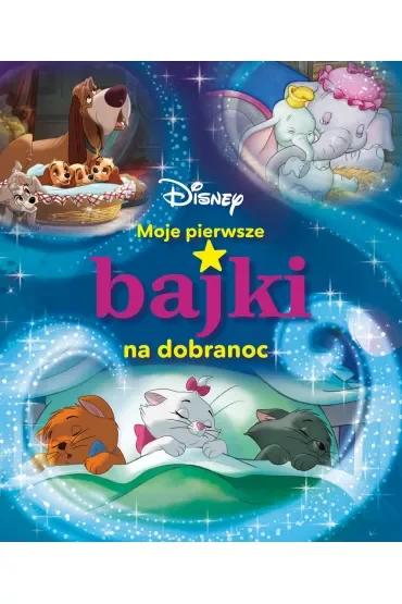 Moje pierwsze bajki na dobranoc. Disney