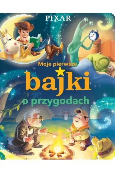 Moje pierwsze bajki o przygodach. Disney Pixar