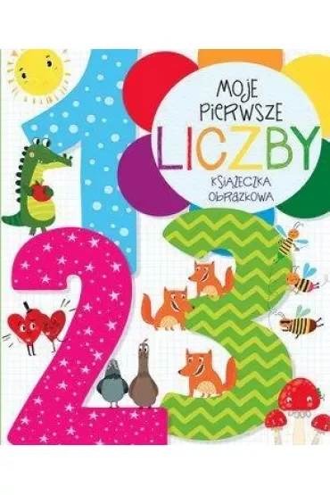Moje pierwsze liczby. Książeczka obrazkowa
