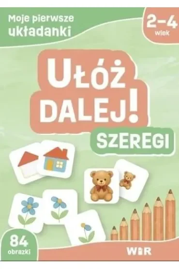 Moje pierwsze układanki. Ułóż dalej! Szeregi