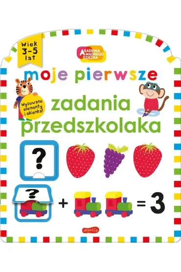 Moje pierwsze zadania przedszkolaka. Akademia Mądrego Dziecka. Moje pierwsze