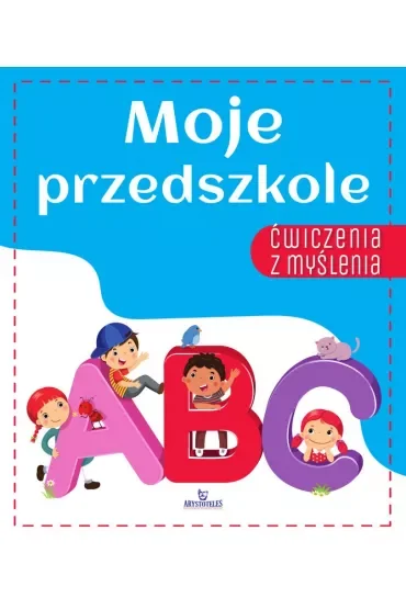 Moje przedszkole Ćwiczenia z myślenia