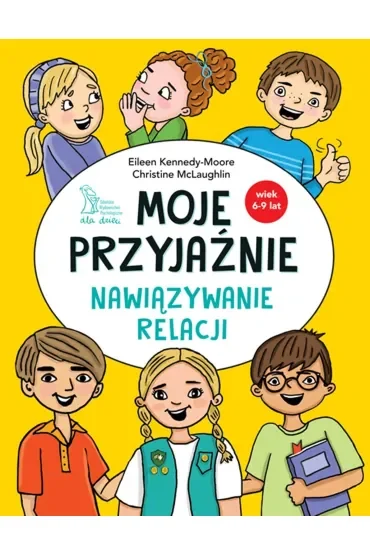 Moje przyjaźnie. Nawiązywanie relacji