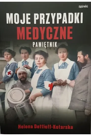 Moje przypadki medyczne. Pamiętnik