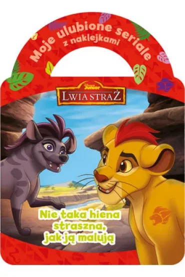 Moje ulubione seriale z naklejkami. Disney Junior Lwia Straż. Nie taka hiena straszna, jak ją malują
