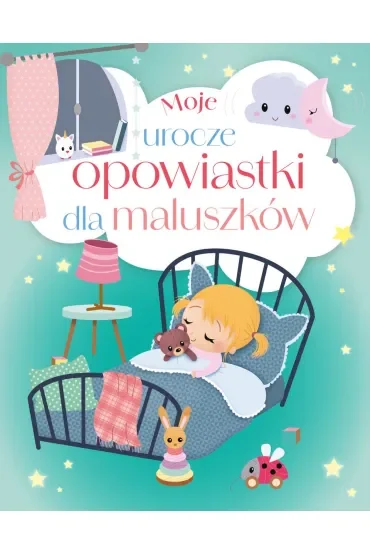 Moje urocze opowiastki dla maluszków