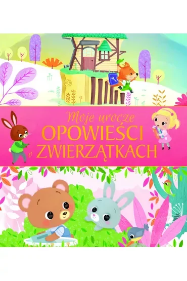 Moje urocze opowieści o zwierzątkach