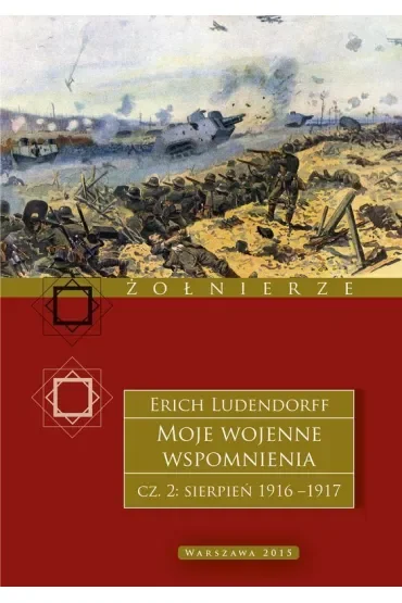 Moje wojenne wspomnienia. 1916–1917. Tom 2