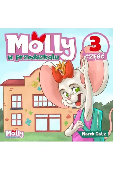 Molly w przedszkolu. Część 3