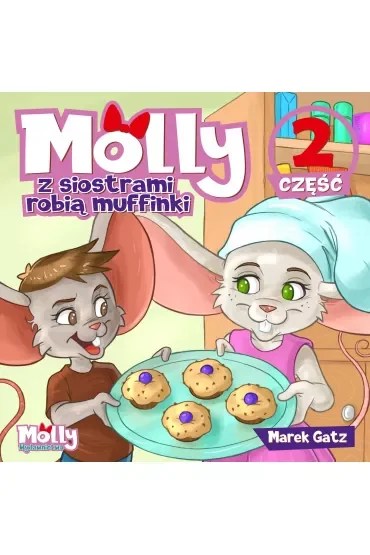 Molly z siostrami piecze muffinki. Część 2